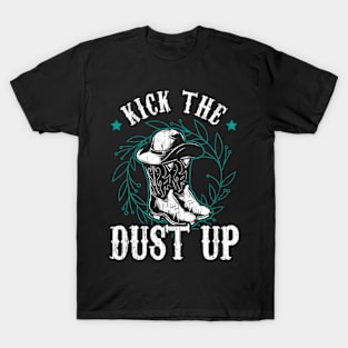 Kick The Dust Up T-Shirt